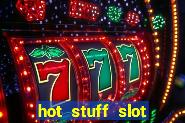 hot stuff slot machine app