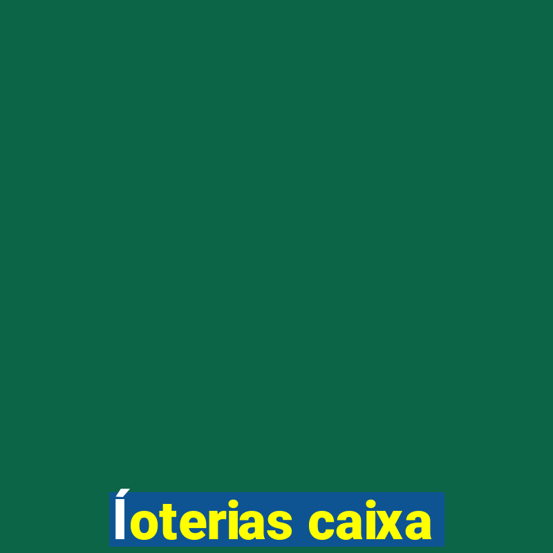 ĺoterias caixa