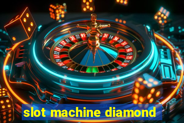 slot machine diamond