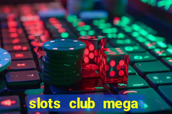 slots club mega win 777