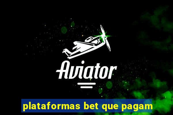 plataformas bet que pagam