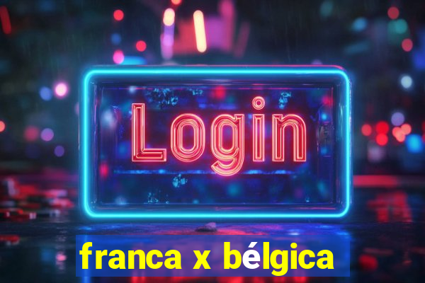 franca x bélgica