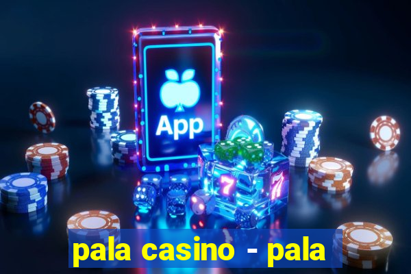 pala casino - pala