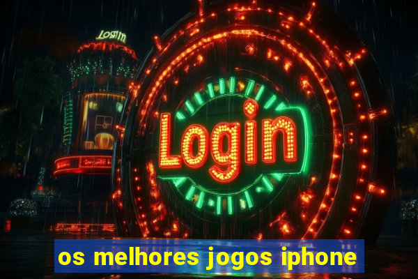 os melhores jogos iphone