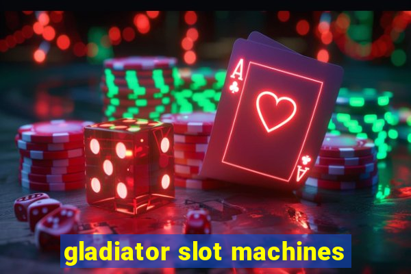 gladiator slot machines