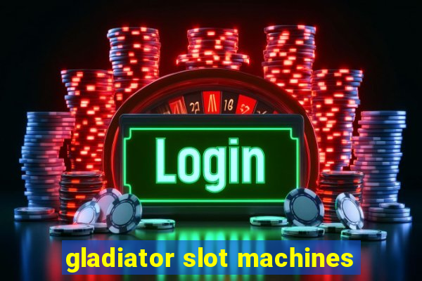 gladiator slot machines