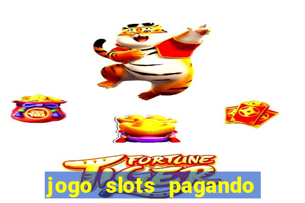 jogo slots pagando no cadastro