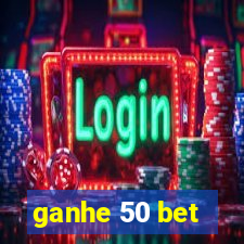 ganhe 50 bet