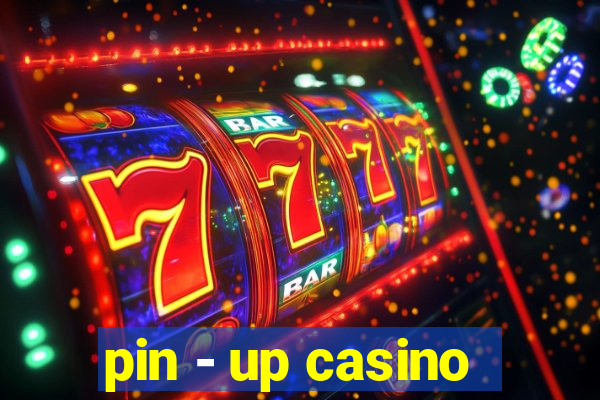 pin - up casino