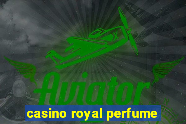 casino royal perfume