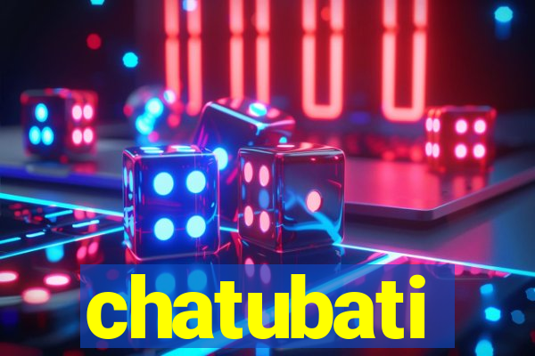 chatubati