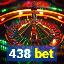 438 bet