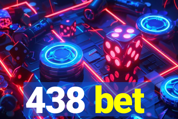 438 bet