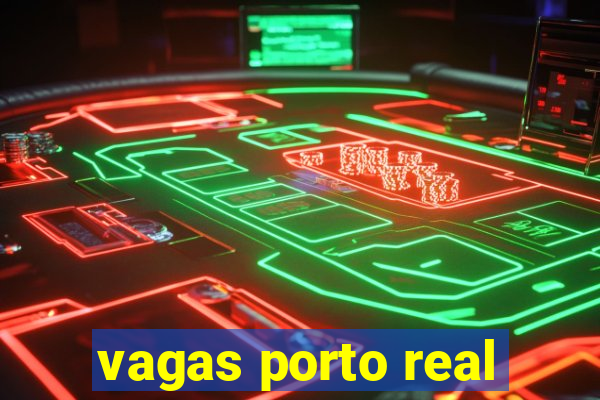 vagas porto real