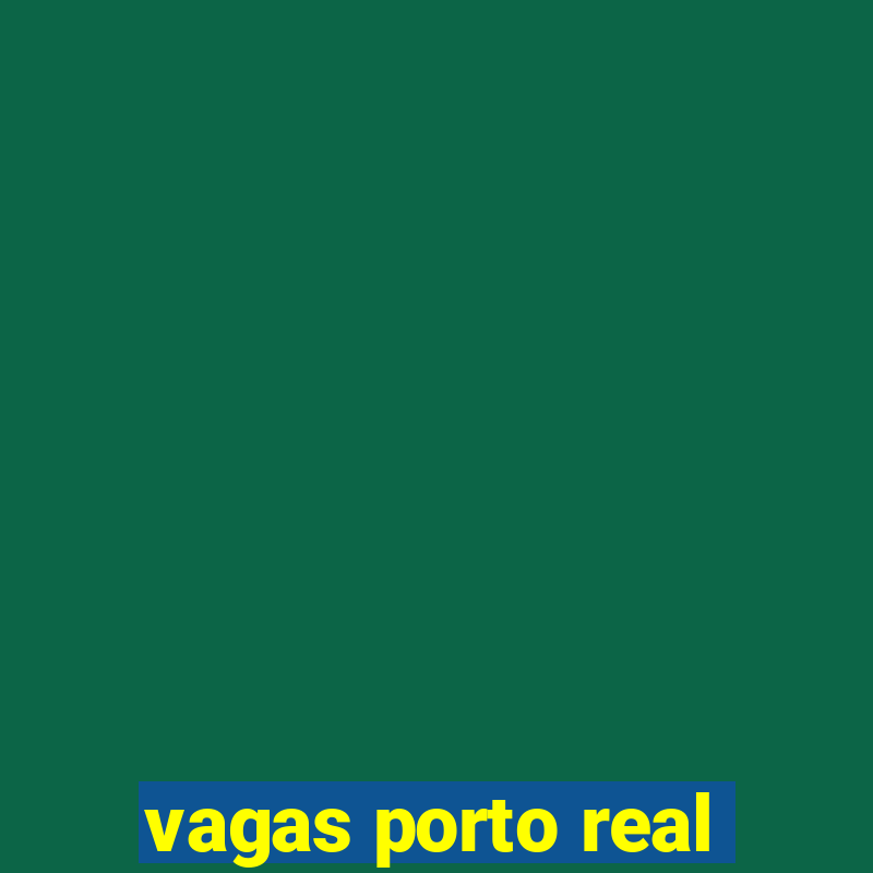 vagas porto real