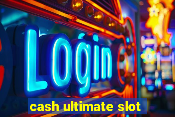 cash ultimate slot