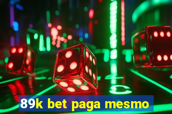 89k bet paga mesmo