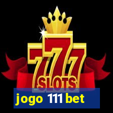 jogo 111 bet