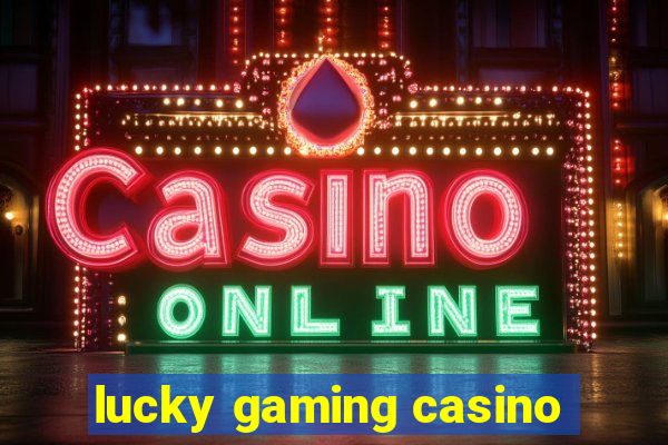 lucky gaming casino