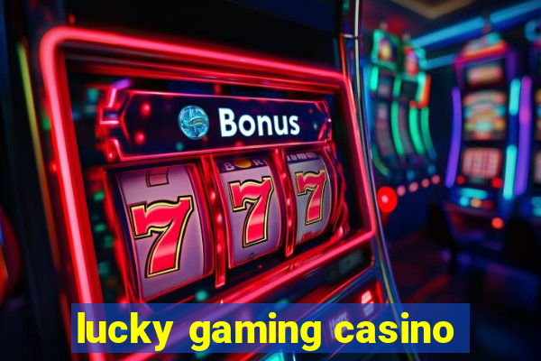 lucky gaming casino