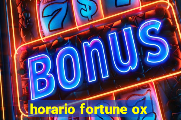 horario fortune ox