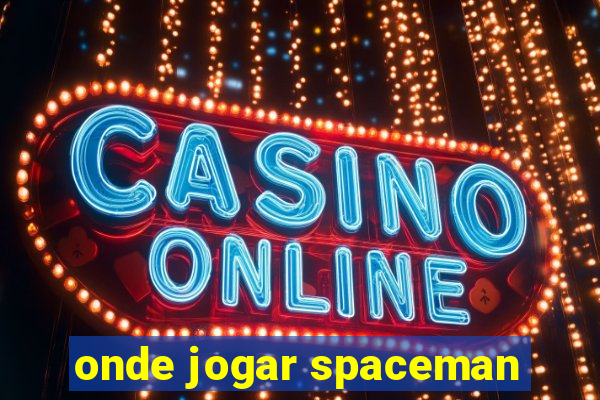 onde jogar spaceman