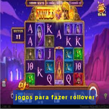 jogos para fazer rollover