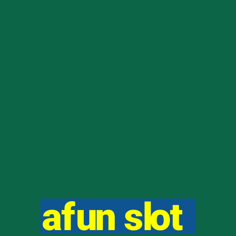 afun slot