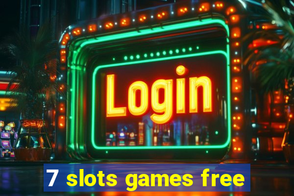 7 slots games free