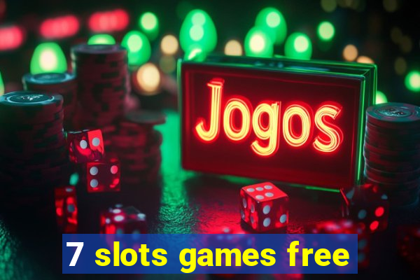 7 slots games free