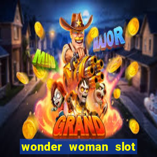 wonder woman slot machine free