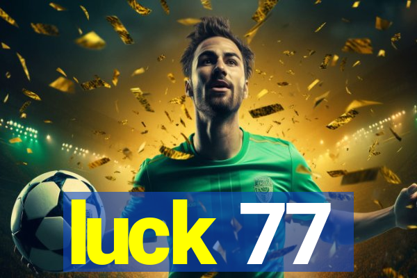 luck 77