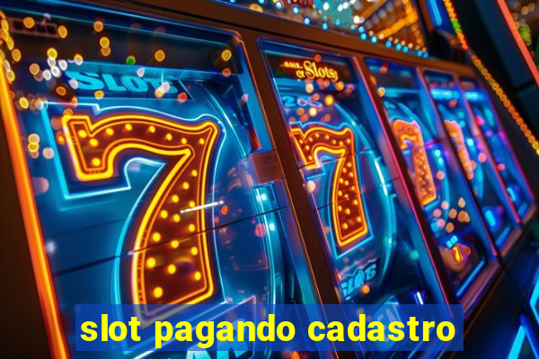 slot pagando cadastro