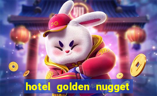 hotel golden nugget casino las vegas