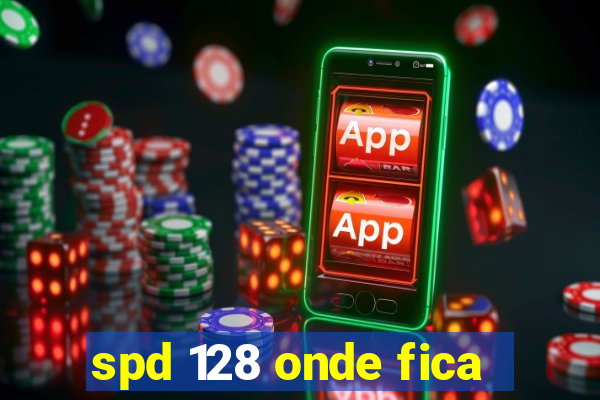 spd 128 onde fica