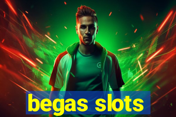 begas slots