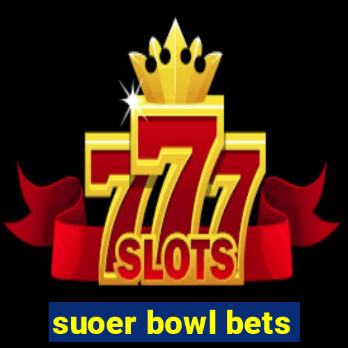 suoer bowl bets