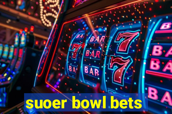 suoer bowl bets