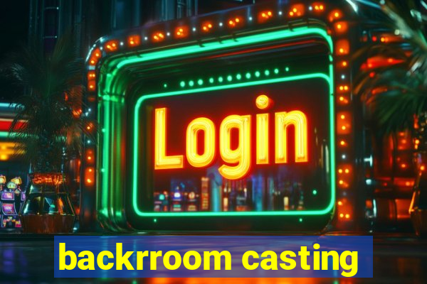 backrroom casting