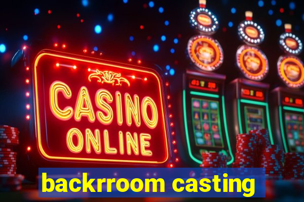 backrroom casting