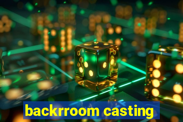 backrroom casting