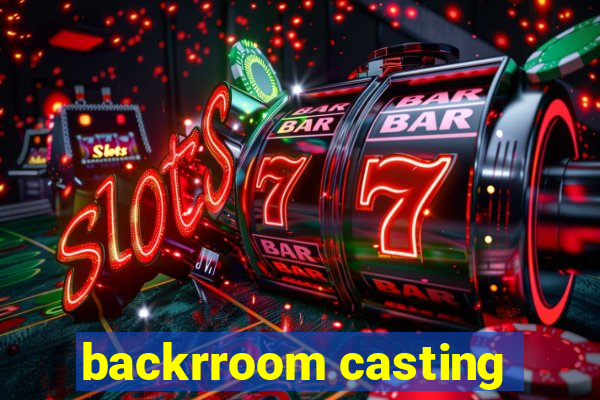 backrroom casting