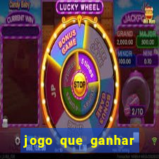 jogo que ganhar dinheiro gratis