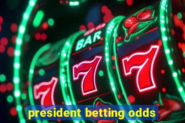 president betting odds