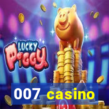 007 casino