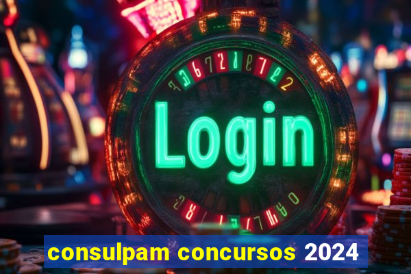 consulpam concursos 2024