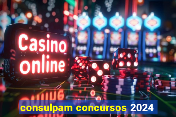 consulpam concursos 2024