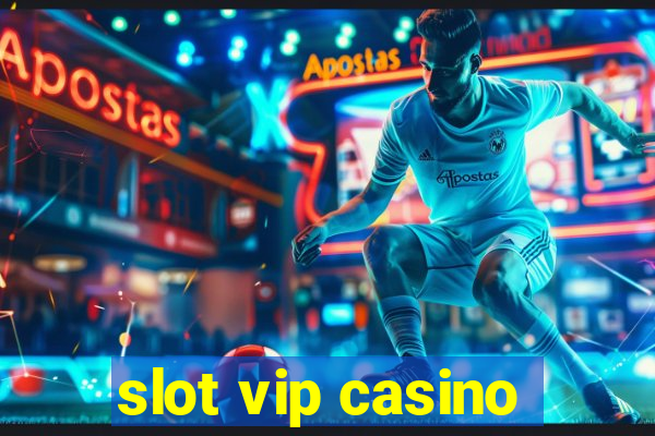 slot vip casino