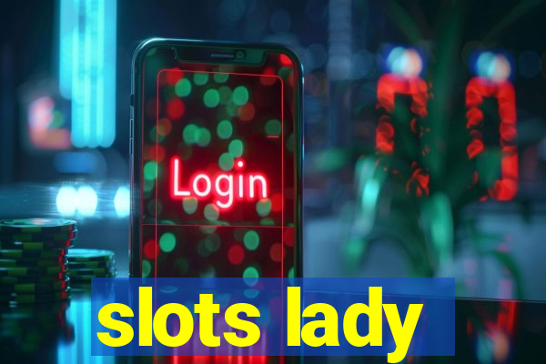 slots lady