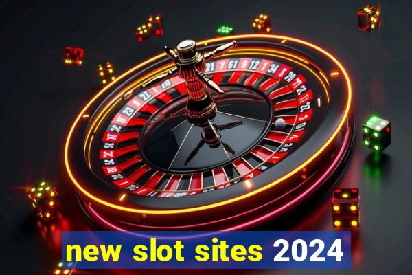 new slot sites 2024